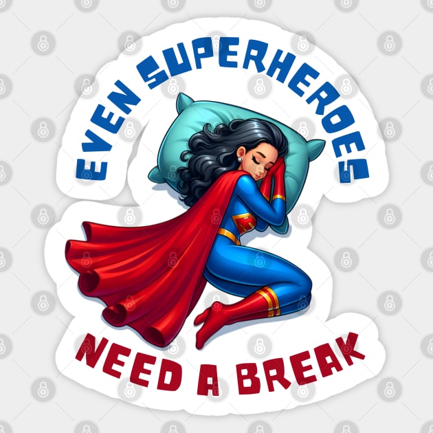 Even Superheroes need a break Sticker by Art from the Machine